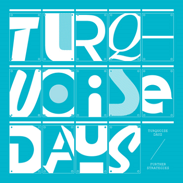 Turquoise Days: Further Strategies 2LP