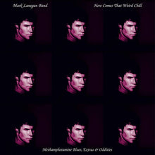 Cargar imagen en el visor de la galería, Mark Lanegan: Here Comes That Weird Chill (Metamphetamine Blues, Extras & Oddities) LP