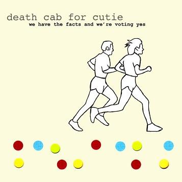 Death Cab For Cutie: We Have the Facts and We're Voting Yes LP