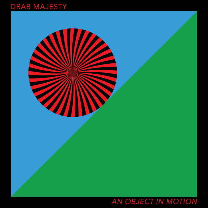 Drab Majesty: An Object in Motion EP