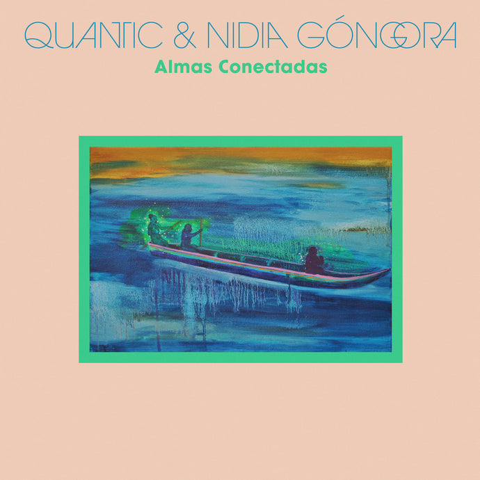 Quantic & Nidia Góngora: Almas Conectadas LP