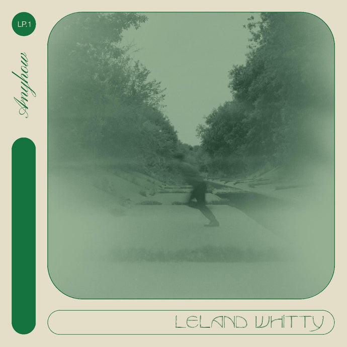 Leland Whitty: Anyhow LP