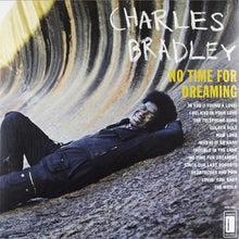 Cargar imagen en el visor de la galería, Charles Bradley: No Time for Dreaming LP
