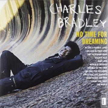 Charles Bradley: No Time for Dreaming LP